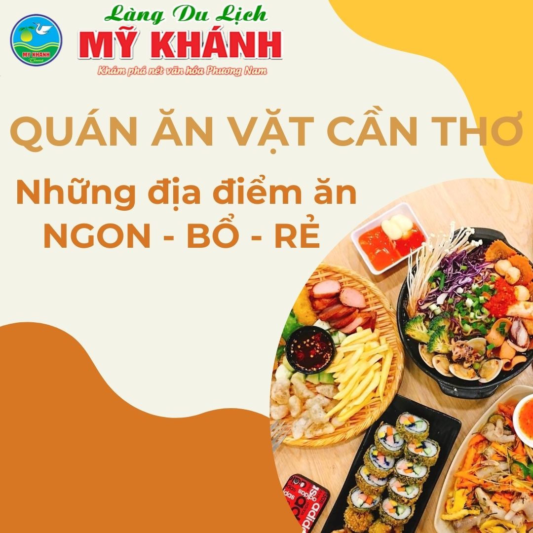 Quán ăn vặt Cần Thơ - Những địa điểm ăn ngon bổ rẻ