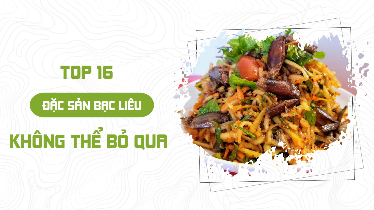 Đặc sản Bạc Liêu – Top 16 đặc sản nổi tiếng “xứ cơ cầu”