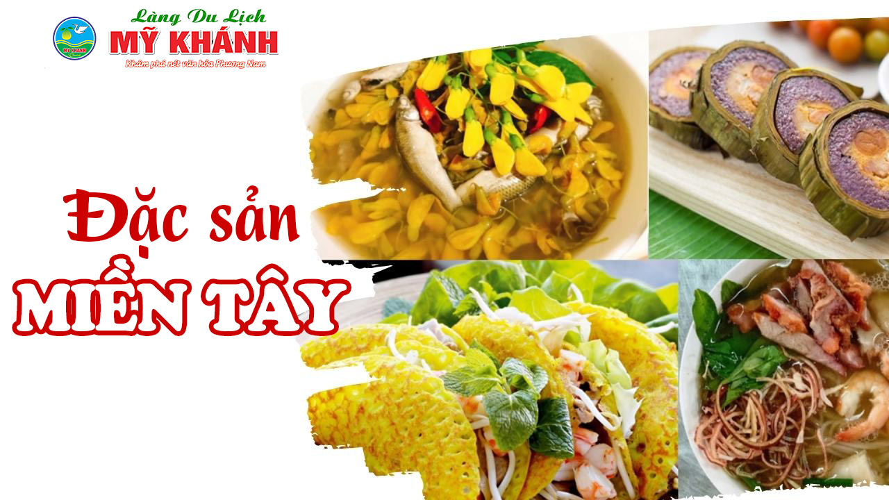 Đặc sản miền Tây - Top 35+  món ăn đặc sản bạn không thể bỏ lỡ năm 2025
