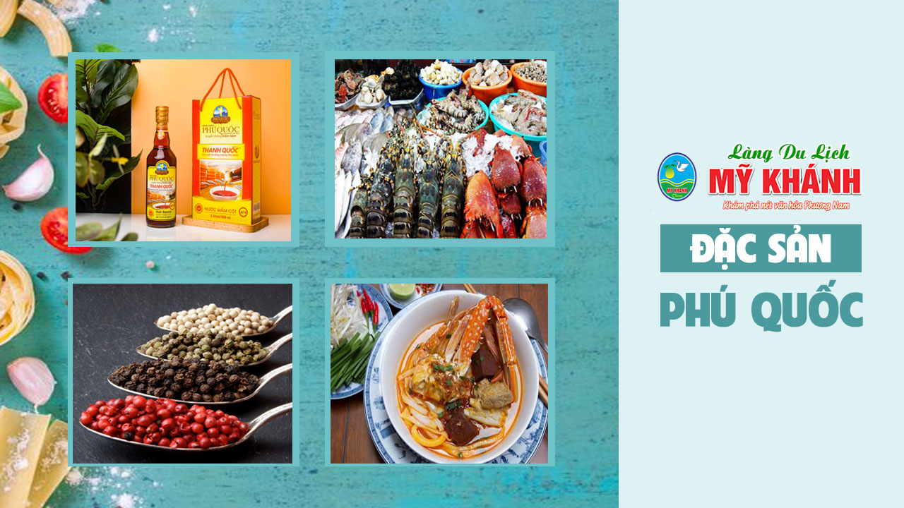 Đặc sản Phú Quốc nổi tiếng - Top 30 món ngon khó cưỡng