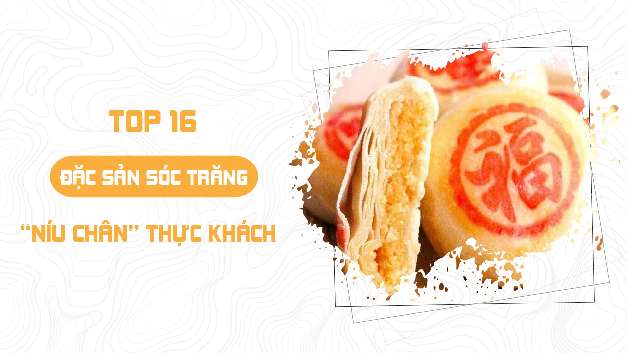 Đặc sản Sóc Trăng – Top 16 món đặc sản Sóc Trăng “níu chân” du khách