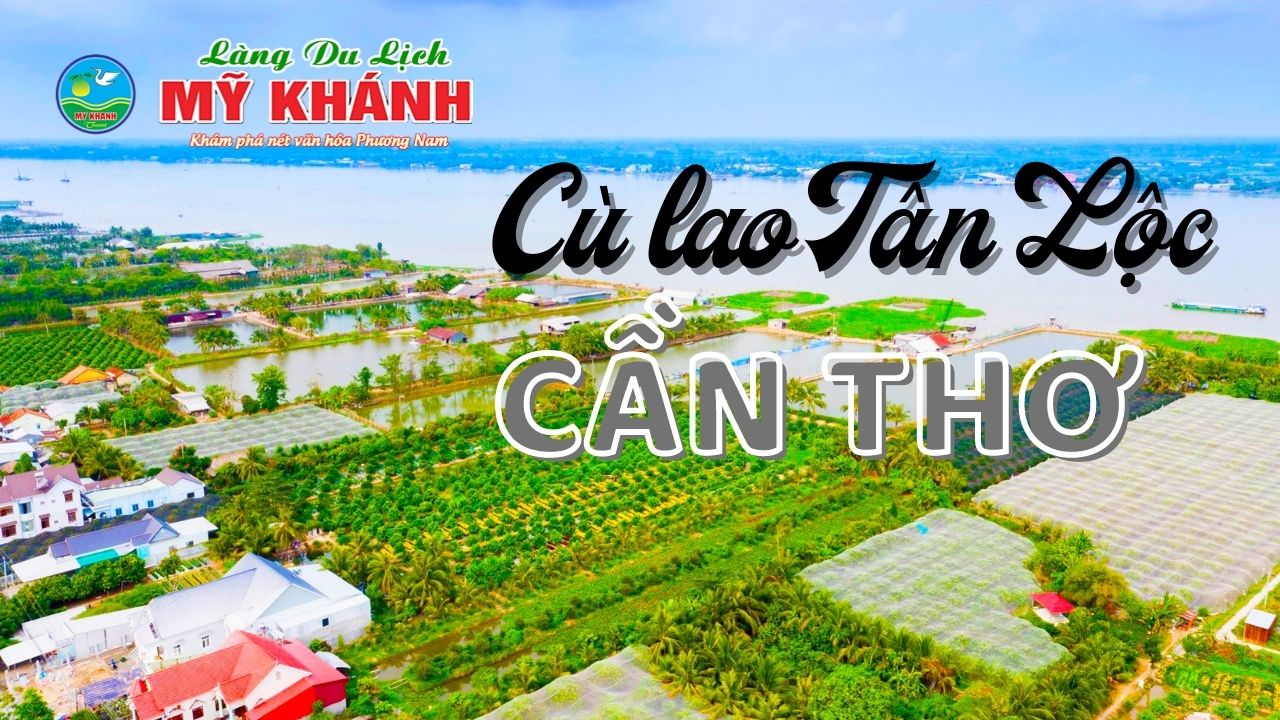 Cù lao Tân Lộc – Điểm du lịch lý tưởng không thể bỏ qua